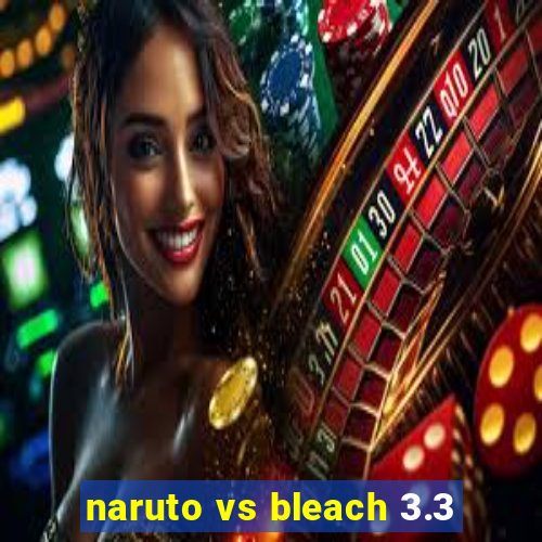 naruto vs bleach 3.3